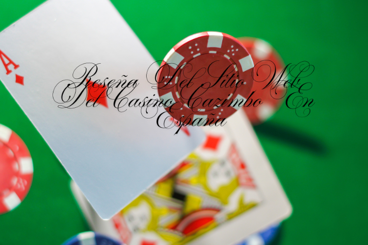 Revisión detallada del Casino Cazimbo en España
